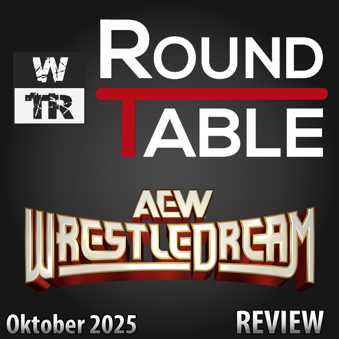 [WTR #1299] WTR Roundtable: AEW Wrestledream 2025 Review